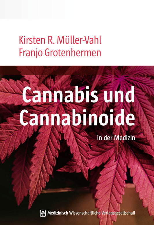 Kirsten R. Müller-Vahl | Franjo Grotenhermen - Cannabis und Cannabinoide in der Medizin